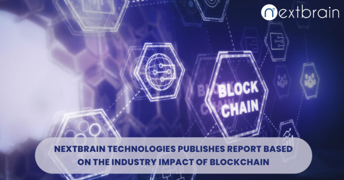 Nextbrain Technologies Publishes Report Based on The Industry Impact of Blockchain