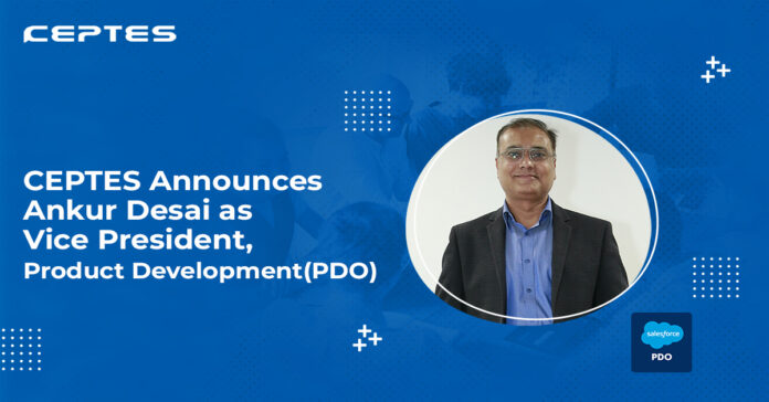 CEPTES Announces Ankur Desai as Vice President for PDO