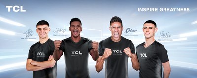 TCL Kicks Off its Latest Sponsorship with Football Stars to TCL Kicks Off its Latest Sponsorship with Football Stars to Inspire Greatness