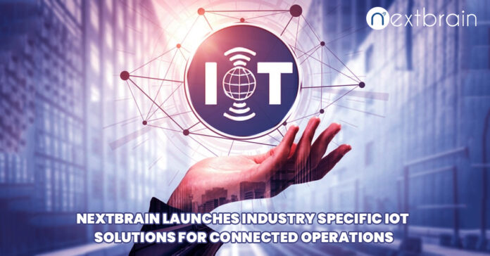 Nextbrain Launches Industry Specific IoT Solutions For Connected Operations