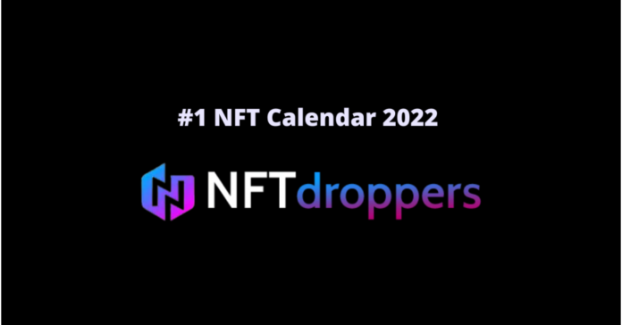 Introducing NFTDroppers.io NFT Calendar 2022, Finding Upcoming NFT Projects On Major Blockchains and Exchanges