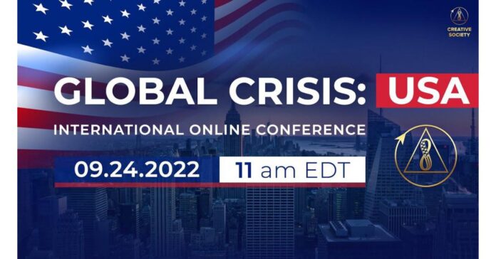 The "Global Crisis. USA." Online Conference on September 24th, 2022 will be a historic moment for Americans.