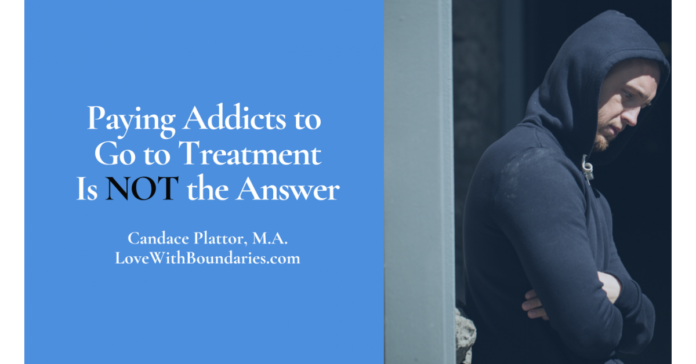 Paying Addicts to Go to Treatment Is NOT the Answer