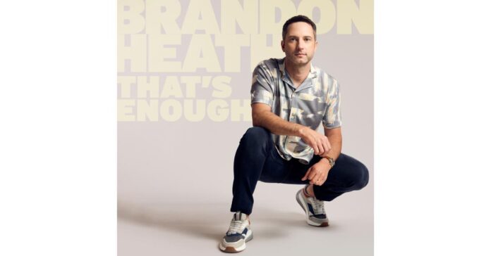 Brandon Heath Nearly Gave Up On Music Career Before “That’s Enough” Relit His Creative Fire