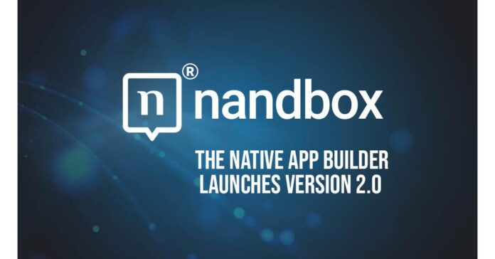 NANDBOX INC. LAUNCHES UPDATED VERSION OF THE APP BUILDER