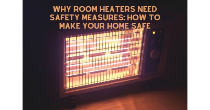 Appliance Galaxy announces Homeowners to Make Their Homes Safer with Room Heater Safety Measures