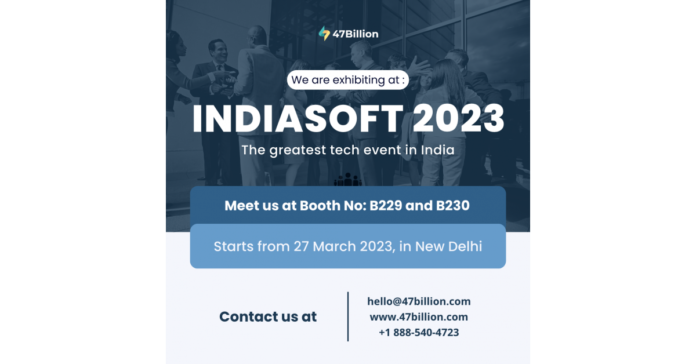47Billion is Exhibiting at IndiaSoft, 2023