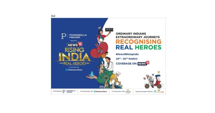News18 Network's Rising India Summit and Poonawalla Fincorp to Celebrate the Unstoppable Spirit of India and Honour Real-Life Heroes
