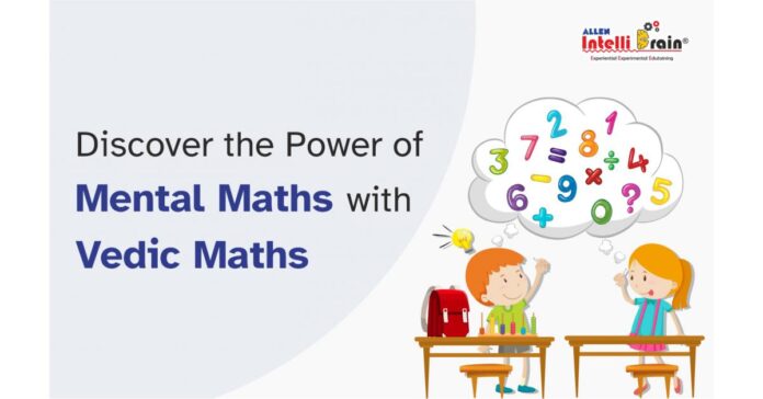 Discover the Wonders of Vedic Mathematics with ALLEN IntelliBrain