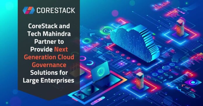 CoreStack and Tech Mahindra Partner to Provide Next Generation Cloud Governance Solutions for Large Enterprises