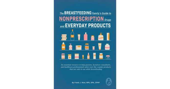 New Book Guides Breastfeeding Parents & Health Professionals in Selecting Nonprescription Medications & Products