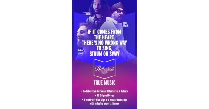 Ballantines Glassware True Music Arrives in India Sets the Stage for Emerging Talent to Unleash Their True Potential in the Music Industry