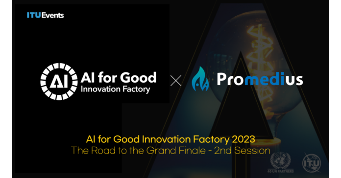 Promedius Winning in UN ITU's AI for Good Innovation Factory 2023: The Road to the Grand Finale