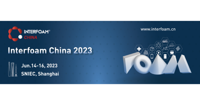 Welcome to visit Interfoam China 2023, June 14-16, in Shanghai