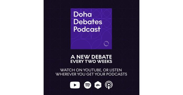 doha-debates-podcast.jpeg New Podcast from Doha Debates Sparks Conversations about Hot-Topic Issues
