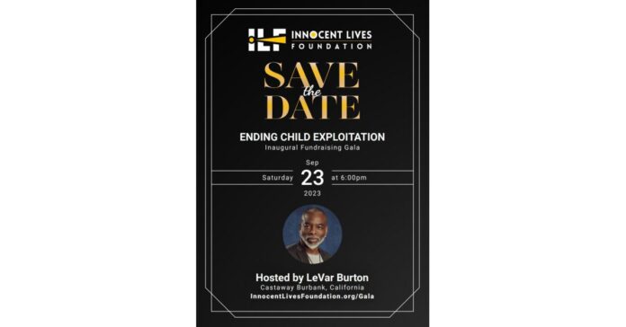 Innocent Lives Foundation, and LeVar Burton, Legendary Actor, and Director, to Host Gala September 23, 2023