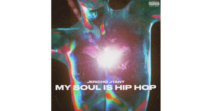 Hip Hop Artist Jericho Jyant Announces Highly Anticipated New Album "My Soul Is Hip Hop"