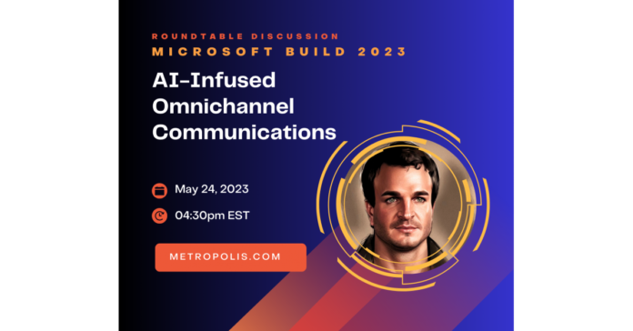 Metropolis’ Paul Davis Invited to AI-Infused Omnichannel Communications Roundtable at Microsoft Build 2023