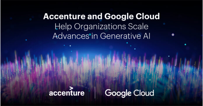Accenture and Google Cloud Help Organizations Scale Advances in Generative AI