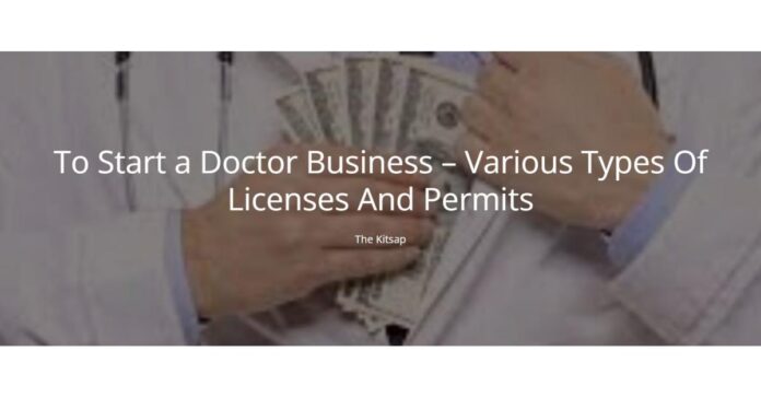 TheKitsap Presents an Informative Guide on Starting a Doctor Business: Understanding Licenses and Permits