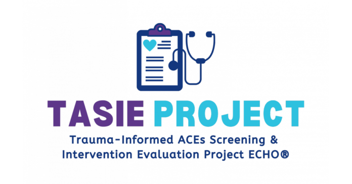 Through ACEs Education, the “TASIE Project” is Changing the Standard Through ACEs Education, the “TASIE Project” is Changing the Standard of Pediatric Care in the US