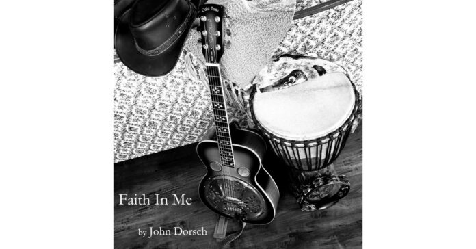John Dorsch Drops Heartfelt New Music Video and Single “Faith In Me”