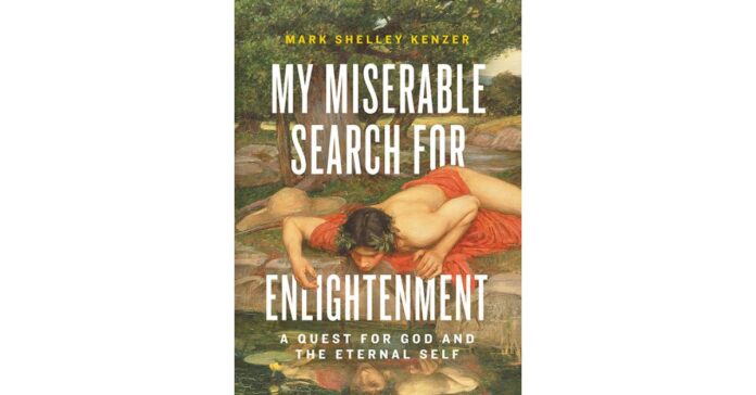 Launching Today - Discover the Profound Journey of “My Miserable Search for Enlightenment” by Mark Shelley Kenzer
