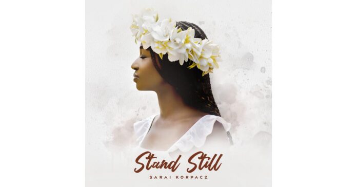 Sarai Korpacz to Release Highly Anticipated New Single Stand Still on July 7th, 2023