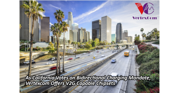 As California Votes on Bidirectional Charging Mandate, Vertexcom Offers V2G Capable Chipsets