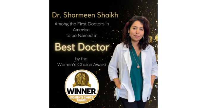 Dr. Sharmeen Shaikh, MD is Among the First Doctors in Dr. Sharmeen Shaikh, MD is Among the First Doctors in America to be Named a Best Doctor by the Women’s Choice Award