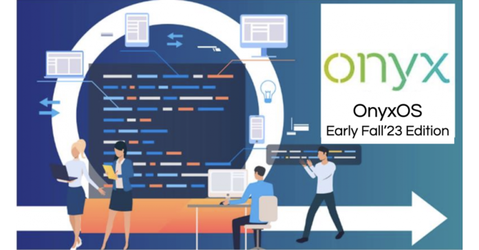 Onyx Releases Early Fall'23 Edition of Award-winning OnyxOS Platform