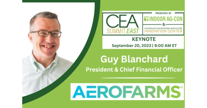 AeroFarms President and CFO Guy Blanchard To Lead Keynote at 2023 CEA Summit East