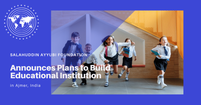 feature-image.png Salahuddin Ayyubi Foundation Announces Plans to Build Educational Institution in Ajmer