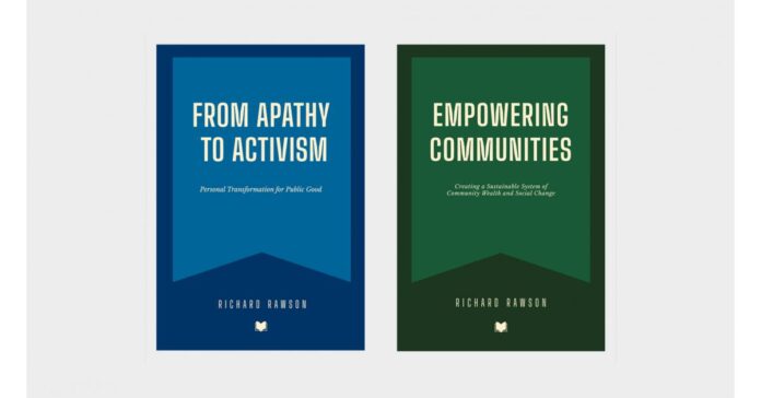 “From Apathy to Activism” and “Empowering Communities” by Richard Rawson