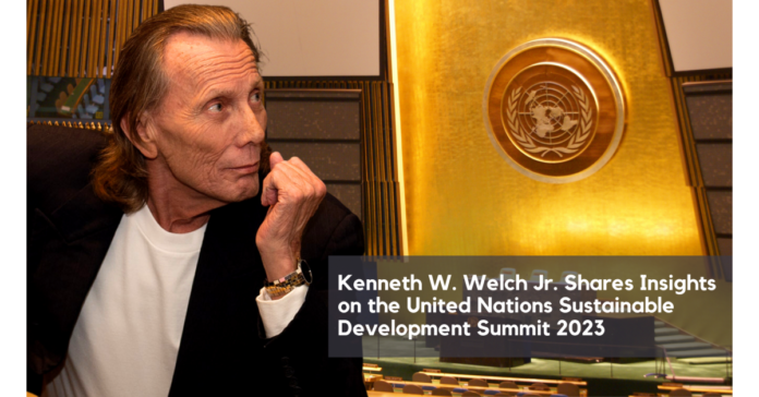 Kenneth W. Welch Jr.'s Insights on UN Sustainable Development Summit 2023 Featured in US Reporter