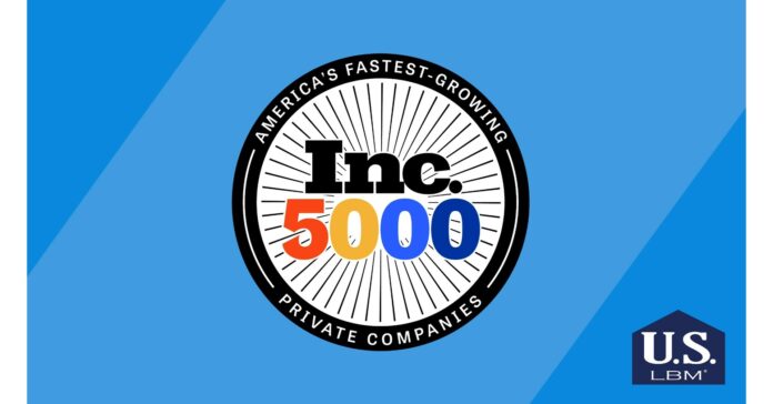 US LBM RECOGNIZED AS ONE OF AMERICA'S FASTEST-GROWING PRIVATE COMPANIES