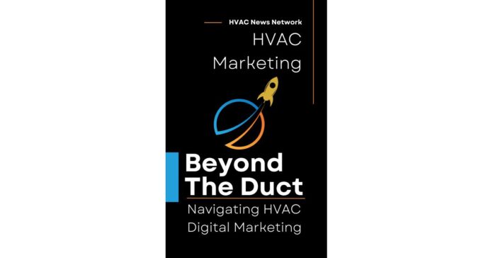 HVAC News Network Releases "Beyond the Duct: Navigating HVAC Digital Marketing"