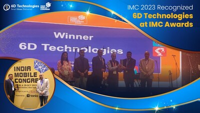 6D Technologies Receives 'Best Enterprise Digital Transformation of the Year' IMC 2023 Recognized 6D Technologies at IMC Awards