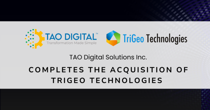TAO Digital Solutions announces the acquisition of TriGeo Technologies