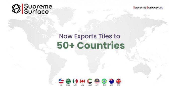 Supreme Surface, Global Leader in Porcelain Tile Manufacturing, Celebrates 50+ Country Export Milestone