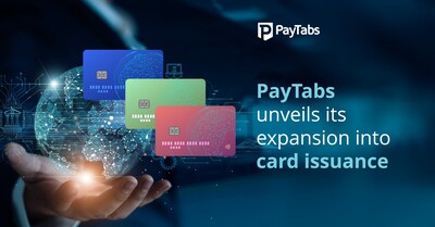PayTabs unveils its expansion into card issuance PayTabs unveils its expansion into card issuance