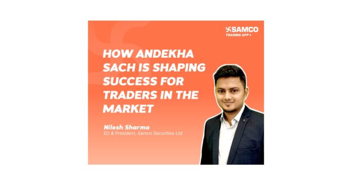 SAMCOs Nilesh Sharma on How Andekha Sach Is Shaping Success for Traders in the Market
