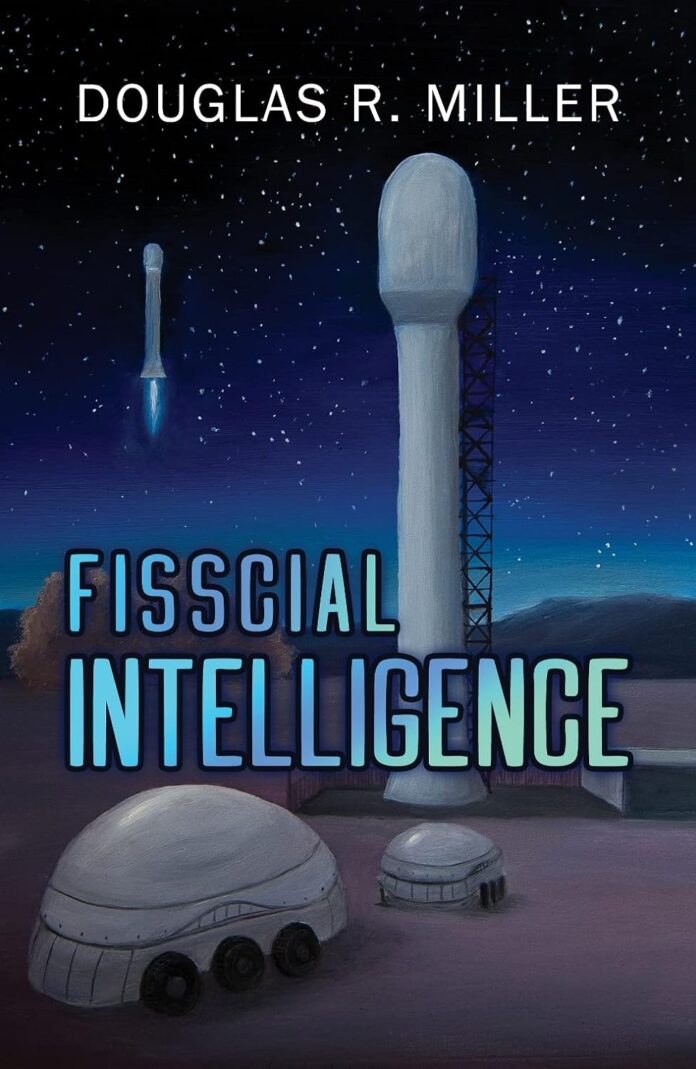 fisscial-intelligence.jpeg Author Douglas R. Miller Explores the Nexus of Artificial Intelligence and Sentience in "FISSCIAL INTELLIGENCE"