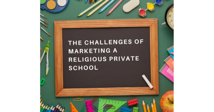 the-challenges-of-marketing-a-r.png The Challenges of Marketing a Religious Private School