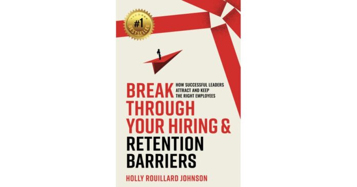 Break Through Your Hiring & Retention Barriers