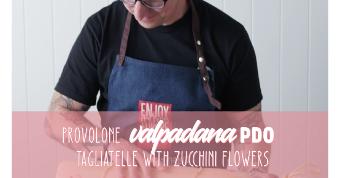 The video recipes with celebrity chef Luca Ciano and Provolone Valpadana PDO are online