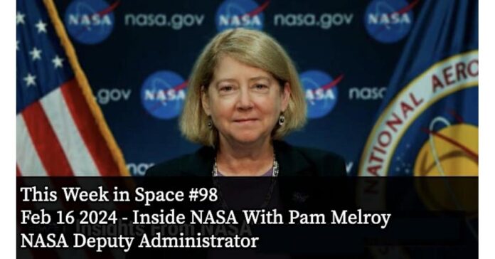 NASA DEPUTY ADMINISTRATOR PAM MELROY INTERVIEWED ON “THIS WEEK IN SPACE”