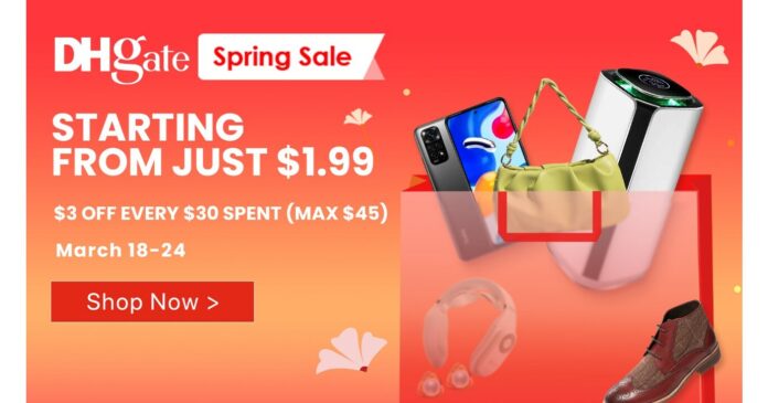 DHgate Launches 15-day 'DH Lifestyle' Spring Sale Featuring Enhanced User Experience