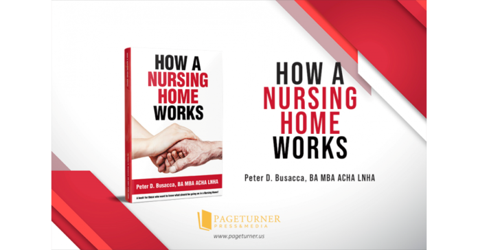 Develop a New Appreciation for Nursing Homes with Peter Busacca’s How a Nursing Home Works