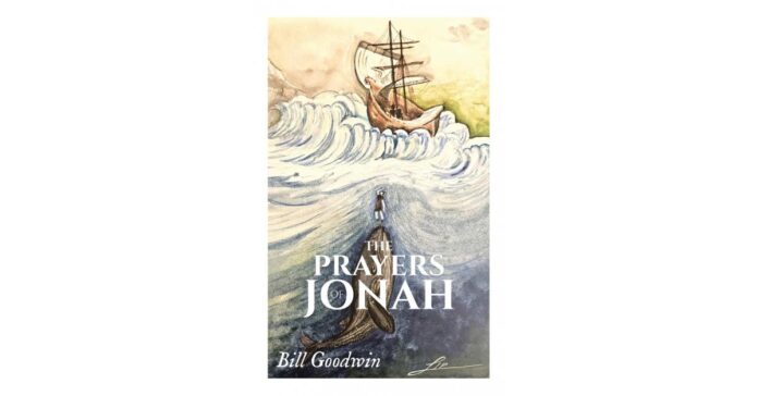 the-prayers-of-jonah.jpeg Bill Goodwin Unveils Insightful Exploration of Prayer in “The Prayers of Jonah”
